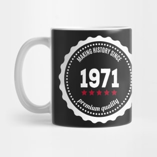 Making history since 1971 badge Mug